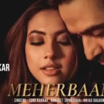 Meherbaan Lyrics By Tony Kakkar