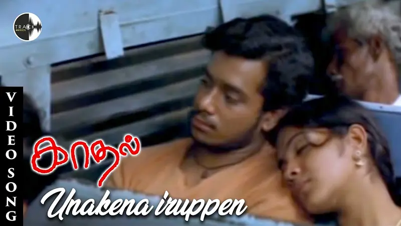 Unakena Irupen Song Lyrics - Kaadhal(காதல்)